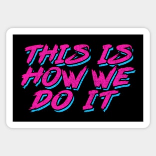 This Is How We Do It ///  Retro Style Typography Design Sticker